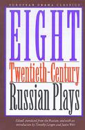 Eight Twentieth-Century Russian Plays cover