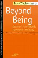 Beyond Being Gadamer's Post-Platonic Hermeneutic Ontology cover