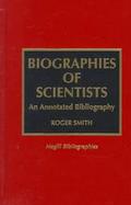 Biographies of Scientists An Annotated Bibliography cover