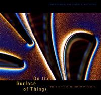 On the Surface of Things: Images of the Extraordinary in Science cover