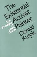 Leon Golub, Existential/Activist Painter cover