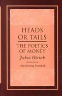 Heads or Tails The Poetics of Money cover