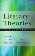 Literary Theories A Case Study in Critical Performance cover