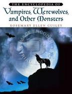 The Encyclopedia of Vampires, Werewolves, and Other Monsters cover