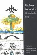 Perilous Memories The Asia-Pacific War(S) cover
