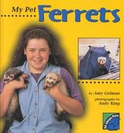 My Pet Ferrets cover