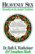 Heavenly Sex: Sex in the Jewish Tradition cover