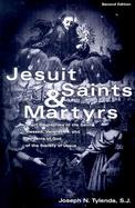 Jesuit Saints & Martyrs Short Biographies of the Saints, Blessed, Venerables, and Servants of God of the Society of Jesus cover