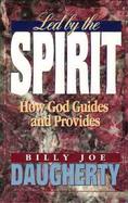 Led by the Spirit: How God Guides and Provides cover