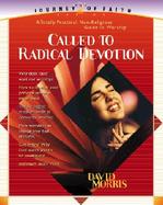 Called to Radical Devotion A Totally Practical, Non Religious Guide to Worship cover