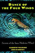 Dance of the 4 Winds Secrets of the Inca Medicine Wheel cover