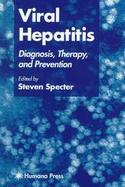 Viral Hepatitis Diagnosis, Therapy, and Prevention cover