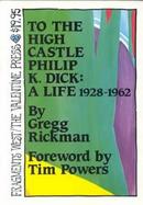To the High Castle, Philip K. Dick A Life, 1928-1962 cover