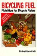 Bicycling Fuel: Nutrition for Bicycle Riders cover