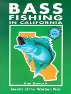 Bass Fishing in California Secrets of the Western Pros cover