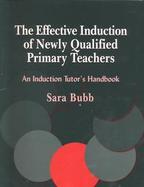The Effective Induction of Newly Qualified Primary Teachers An Induction Teacher's Handbook cover