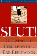 Slut! Growing Up Female With a Bad Reputation cover