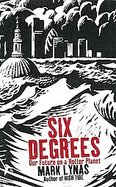 Six Degrees Our Future on a Hotter Planet cover