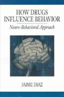 How Drugs Influence Behavior A Neuro-Behavioral Approach cover