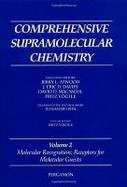Comprehensive Supramolecular Chemistry Molecular Recognition, Receptors for Molecular Guests cover