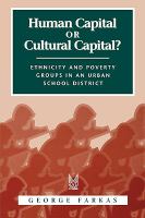 Human Capital or Cultural Capital?: Ethnicity and Poverty Groups in an Urban School District cover