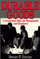 Durable Goods: A Covenantal Ethic for Management and Employees cover