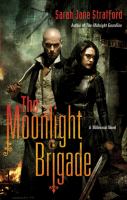 The Moonlight Brigade : A Millennial Novel cover