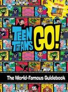 Teen Titans Go! (TM): to the Movies: the World-Famous Guidebook cover