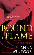 Bound by Flame A Novel of the Dark Crescent Sisterhood cover
