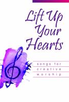 Lift Up Your Hearts Songs for Creative Worship cover