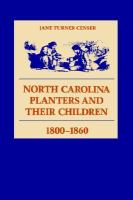 North Carolina Planters and Their Children, 1800-1860 cover