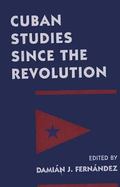 Cuban Studies Since the Revolution cover