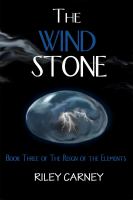 The Wind Stone : Book Three of the Reign of the Elements cover