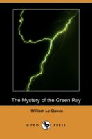 The Mystery of the Green Ray (Dodo Press) cover