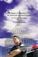 The Impact of Regulatory Law on American Criminal Justice : Are There Too Many Laws? cover