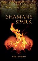 Secrets of the Continent : A Trilogy, Book One: Shaman's Spark cover