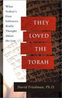 They Loved the Torah: What Yeshua's First Followers Really Thought about the Law cover