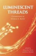 Luminescent Threads : Connections to Octavia E. Butler cover