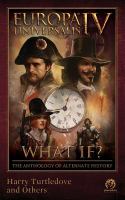 Europa Universalis Iv : What If? the Anthology of Alternate History cover