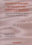 Variational Principles for Second Order Differential Equations Application of the Spencer Theory to Characterize Variational Sprays cover