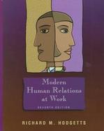 MODERN HUMAN RELATIONS AT WORK 7E cover