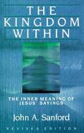 The Kingdom Within The Inner Meaning of Jesus' Sayings cover