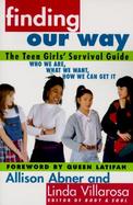 Finding Our Way: The Teen Girls' Survival Guide cover