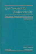 Environmental Radioactivity From Natural, Industrial, and Military Sources cover