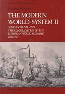 Modern World System II Mercantilism and the Consolidation of the European World-Economy, 1600-1750 cover