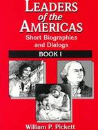 Leaders of the Americas: Short Biographics and Dialogues, Book 1 cover