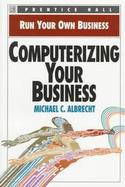 Computerizing Your Business cover
