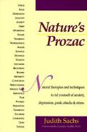 Nature's Prozac: Natural Therapies and Techniques to Rid Yourself of Anxiety, Depression, Panic Attacks, & Stress cover