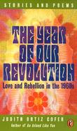 The Year of Our Revolution: Love and Rebellion in the 1960s cover