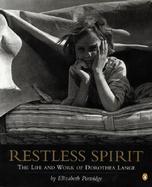 Restless Spirit The Life and Work of Dorothea Lange cover